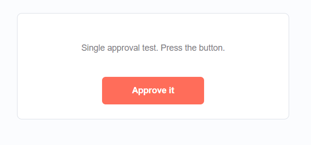 Gmailに届いたメールの本文。白いカードの中に Single approval test. Press the button. という文と、オレンジ色の Approve it ボタンが1つだけある